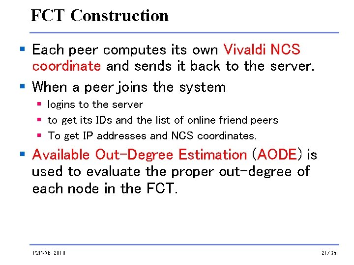 FCT Construction § Each peer computes its own Vivaldi NCS coordinate and sends it