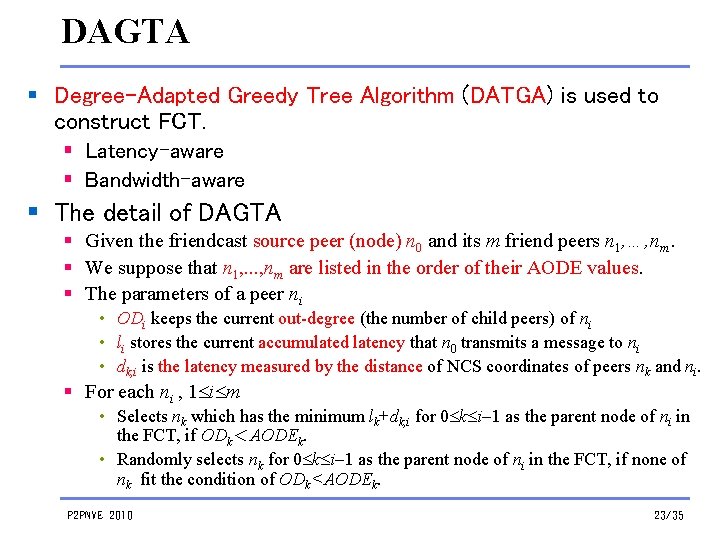 DAGTA § Degree-Adapted Greedy Tree Algorithm (DATGA) is used to construct FCT. § Latency-aware