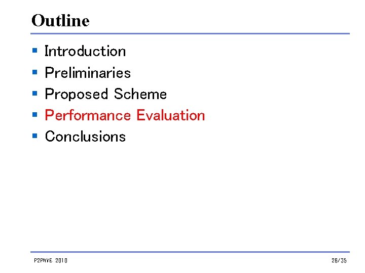 Outline § § § Introduction Preliminaries Proposed Scheme Performance Evaluation Conclusions P 2 PNVE