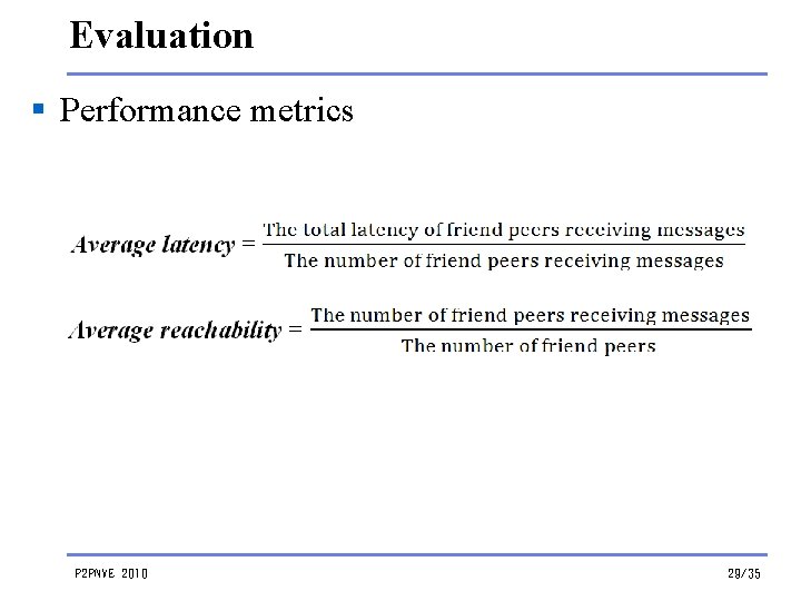 Evaluation § Performance metrics P 2 PNVE 2010 29/35 