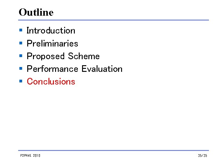 Outline § § § Introduction Preliminaries Proposed Scheme Performance Evaluation Conclusions P 2 PNVE