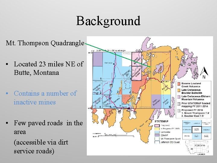 Background Mt. Thompson Quadrangle • Located 23 miles NE of Butte, Montana • Contains
