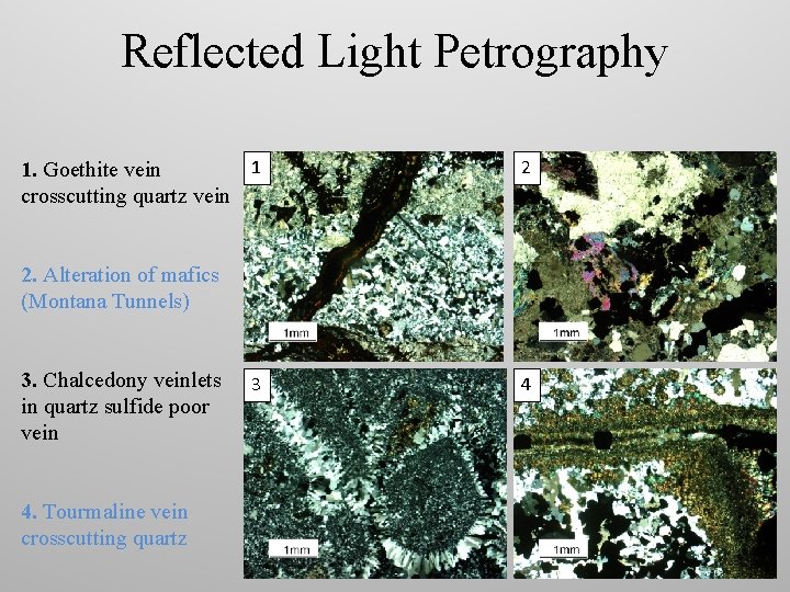 Reflected Light Petrography 1 1. Goethite vein crosscutting quartz vein 2 2. Alteration of