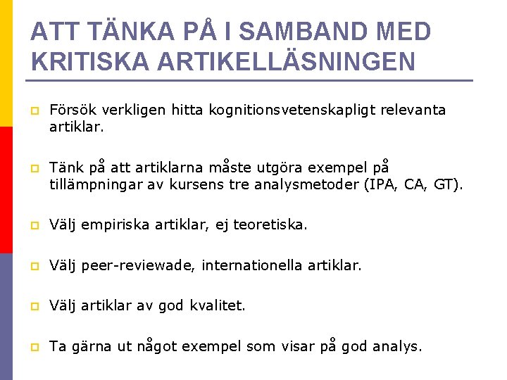 ATT TÄNKA PÅ I SAMBAND MED KRITISKA ARTIKELLÄSNINGEN p Försök verkligen hitta kognitionsvetenskapligt relevanta