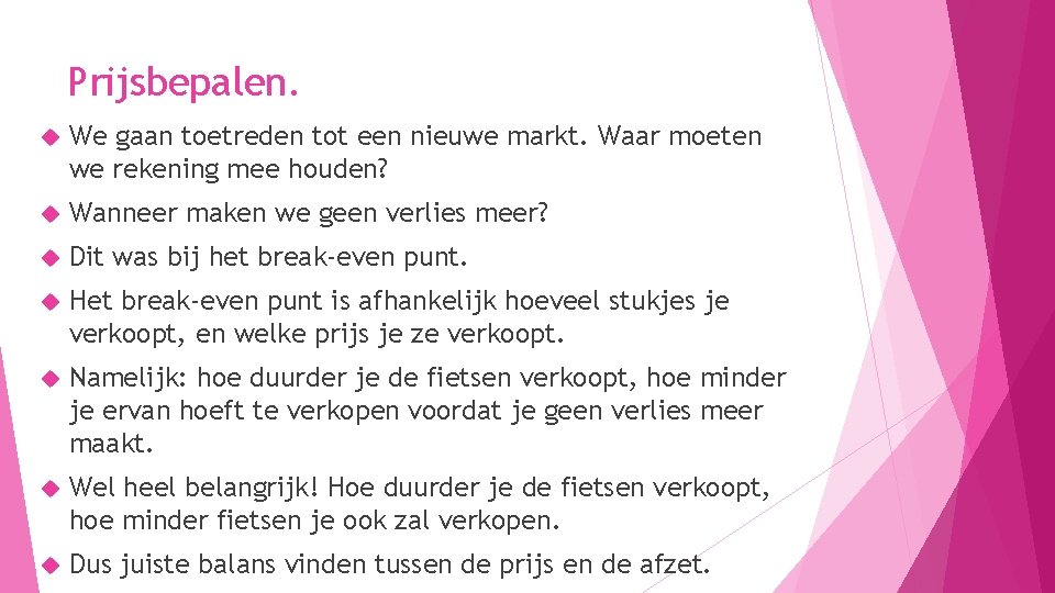 Prijsbepalen. We gaan toetreden tot een nieuwe markt. Waar moeten we rekening mee houden?