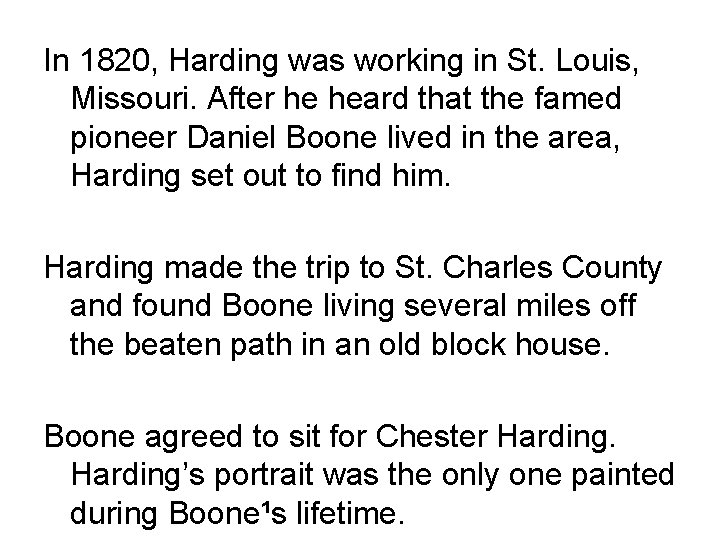 In 1820, Harding was working in St. Louis, Missouri. After he heard that the