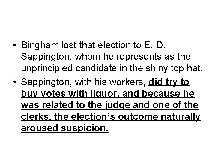  • Bingham lost that election to E. D. Sappington, whom he represents as