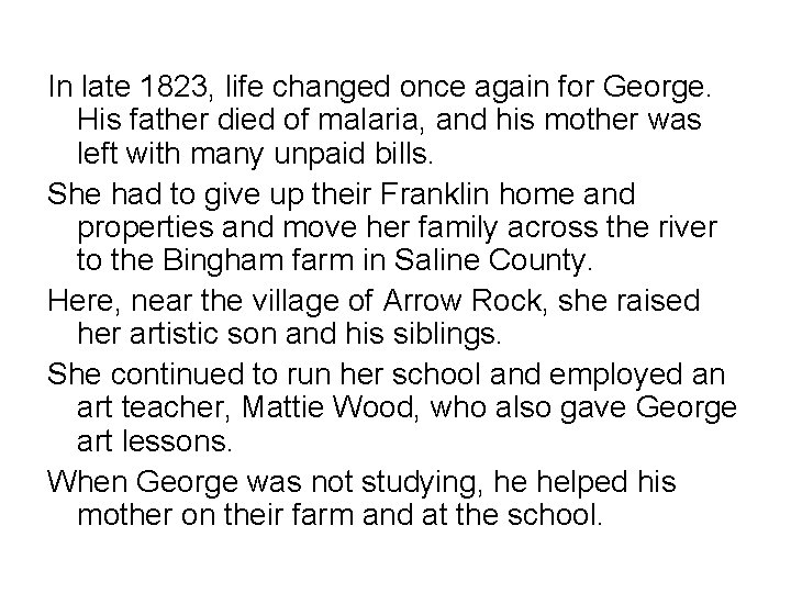 In late 1823, life changed once again for George. His father died of malaria,