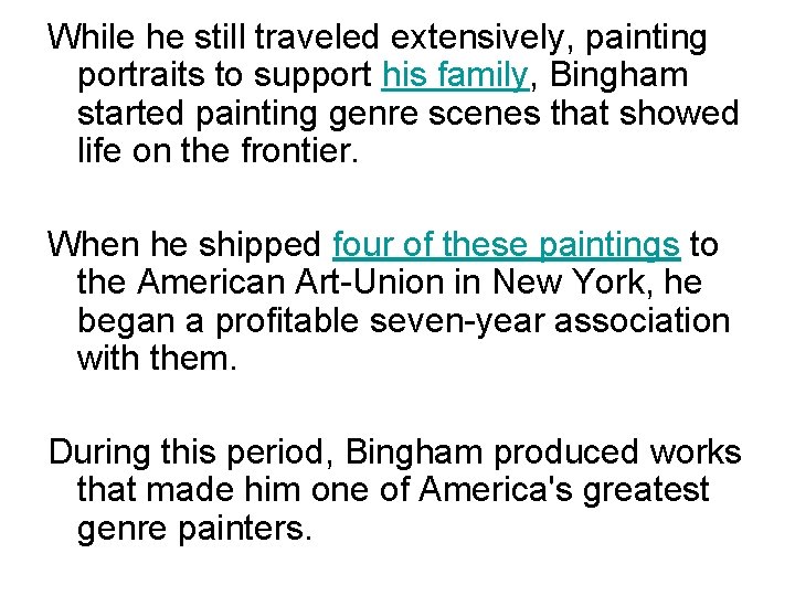 While he still traveled extensively, painting portraits to support his family, Bingham started painting