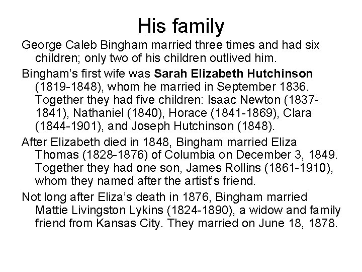 His family George Caleb Bingham married three times and had six children; only two