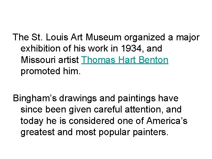 The St. Louis Art Museum organized a major exhibition of his work in 1934,
