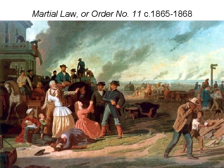 Martial Law, or Order No. 11 c. 1865 -1868 