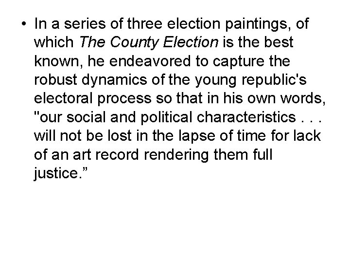  • In a series of three election paintings, of which The County Election