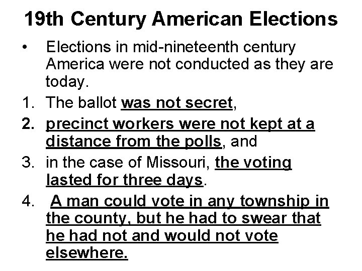 19 th Century American Elections • 1. 2. 3. 4. Elections in mid-nineteenth century