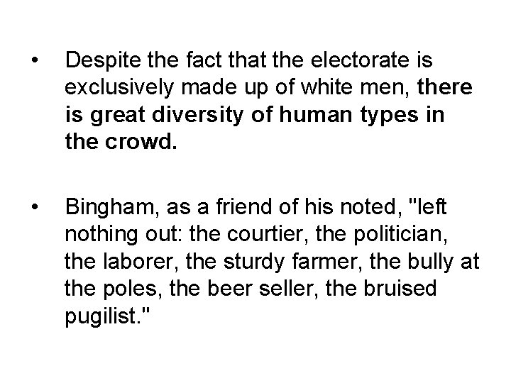  • Despite the fact that the electorate is exclusively made up of white