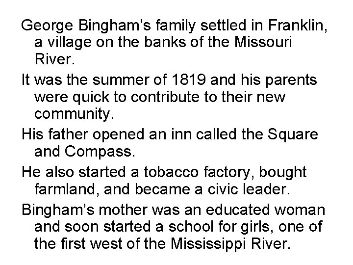 George Bingham’s family settled in Franklin, a village on the banks of the Missouri