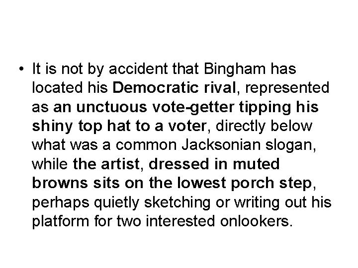  • It is not by accident that Bingham has located his Democratic rival,