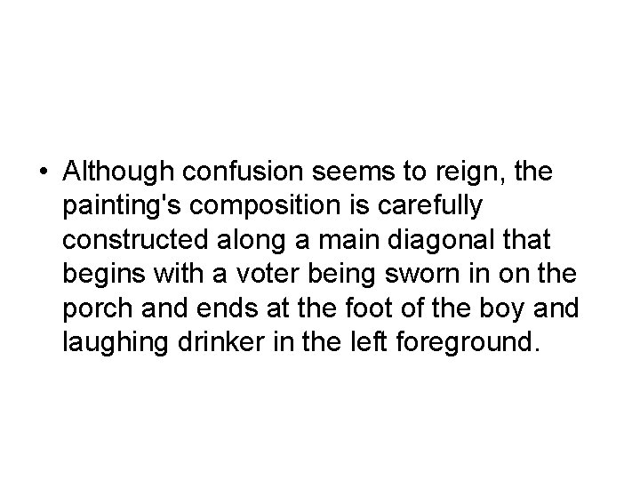  • Although confusion seems to reign, the painting's composition is carefully constructed along