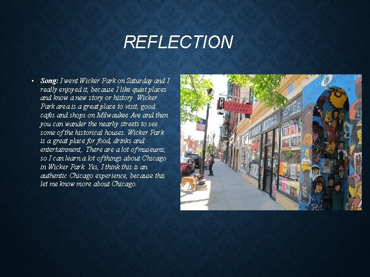 REFLECTION • Song: I went Wicker Park on Saturday and I really enjoyed it,