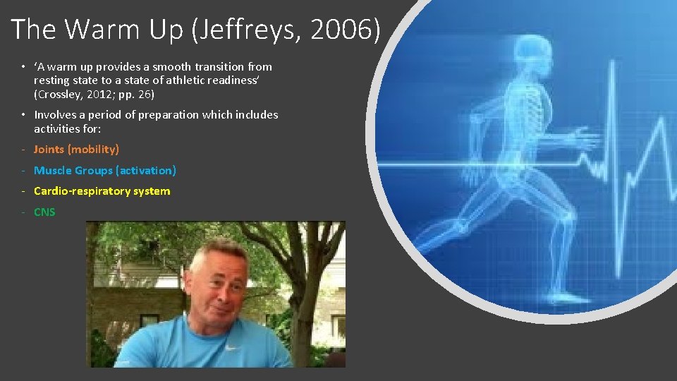 The Warm Up (Jeffreys, 2006) • ‘A warm up provides a smooth transition from