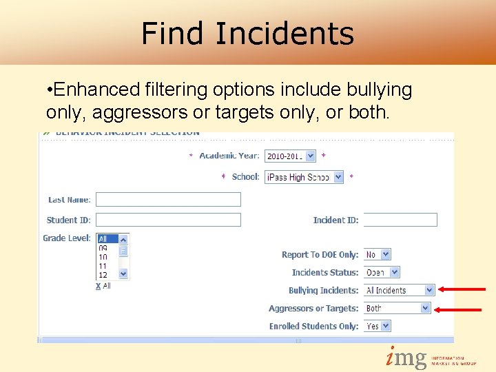 Find Incidents • Enhanced filtering options include bullying only, aggressors or targets only, or
