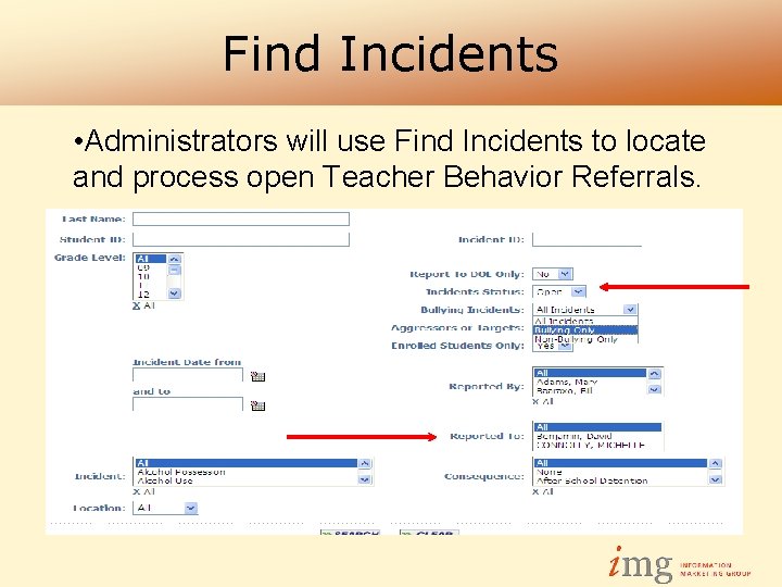 Find Incidents • Administrators will use Find Incidents to locate and process open Teacher