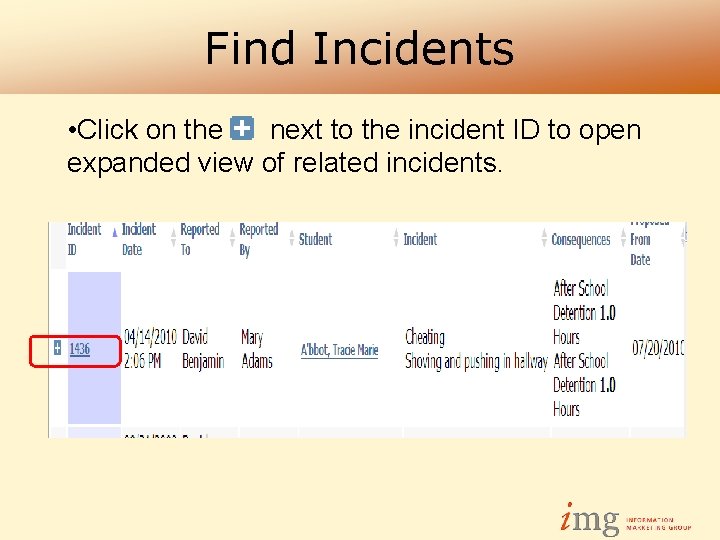 Find Incidents • Click on the next to the incident ID to open expanded