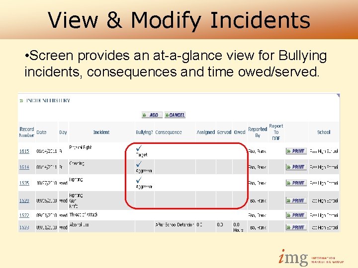 View & Modify Incidents • Screen provides an at-a-glance view for Bullying incidents, consequences