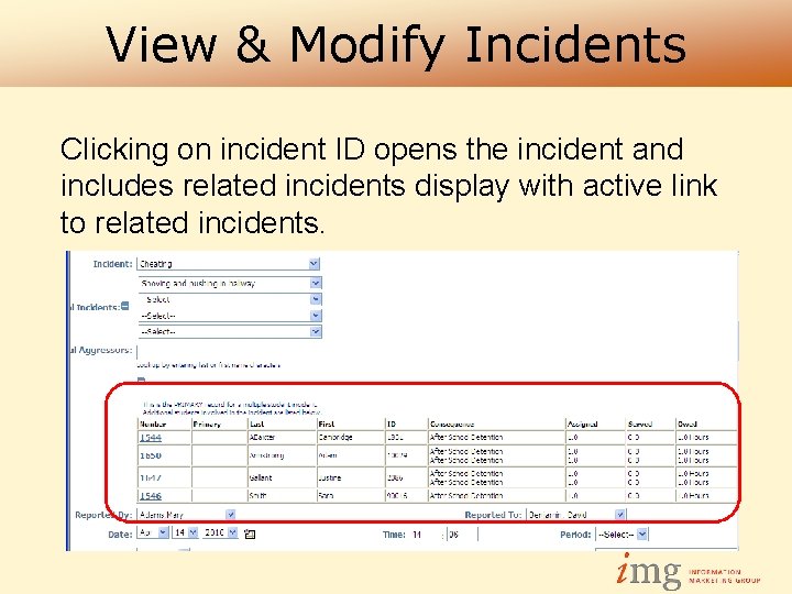 View & Modify Incidents Clicking on incident ID opens the incident and includes related