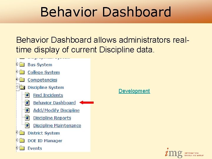 Behavior Dashboard allows administrators realtime display of current Discipline data. Development 