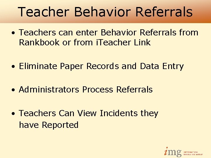 Teacher Behavior Referrals • Teachers can enter Behavior Referrals from Rankbook or from i.