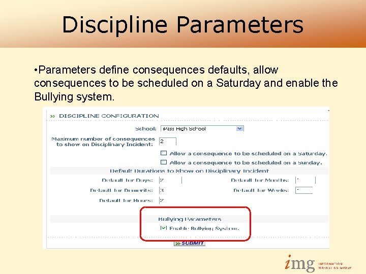 Discipline Parameters • Parameters define consequences defaults, allow consequences to be scheduled on a