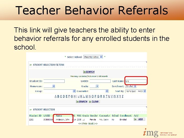 Teacher Behavior Referrals This link will give teachers the ability to enter behavior referrals