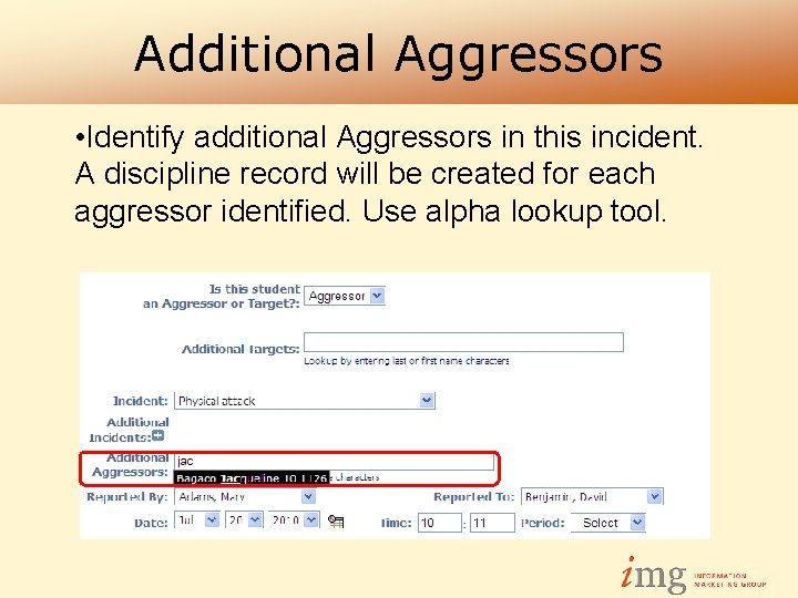 Additional Aggressors • Identify additional Aggressors in this incident. A discipline record will be