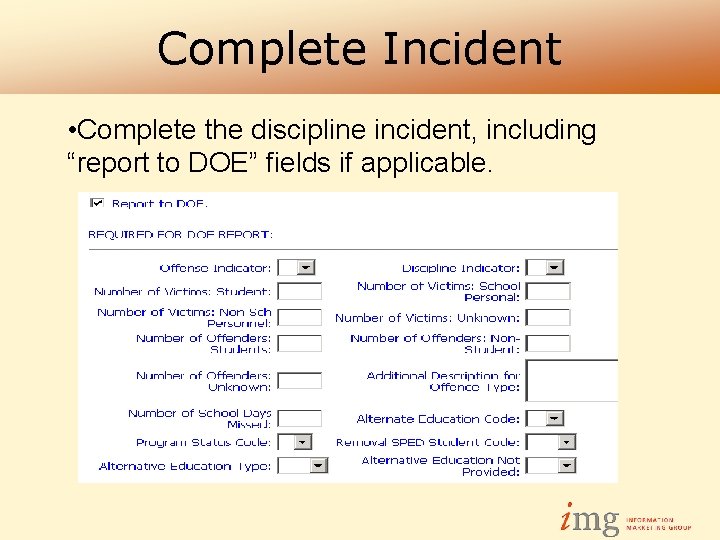 Complete Incident • Complete the discipline incident, including “report to DOE” fields if applicable.