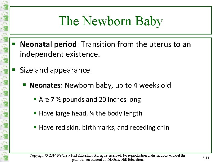 The Newborn Baby § Neonatal period: Transition from the uterus to an independent existence.