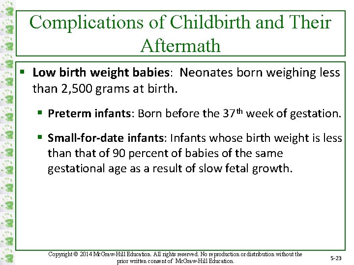 Complications of Childbirth and Their Aftermath § Low birth weight babies: Neonates born weighing