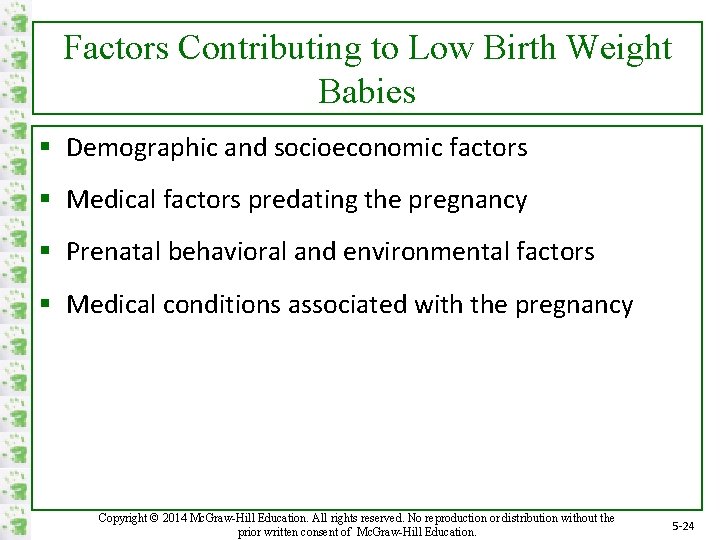 Factors Contributing to Low Birth Weight Babies § Demographic and socioeconomic factors § Medical