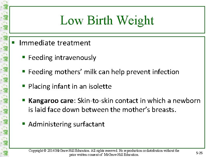 Low Birth Weight § Immediate treatment § Feeding intravenously § Feeding mothers’ milk can