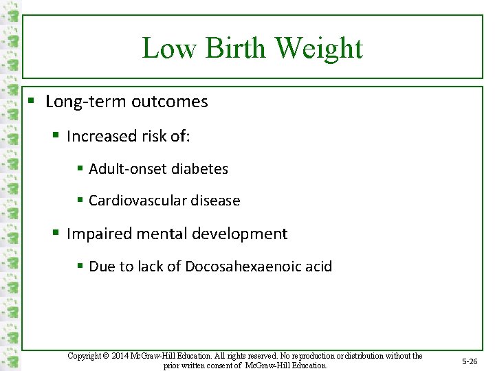 Low Birth Weight § Long-term outcomes § Increased risk of: § Adult-onset diabetes §