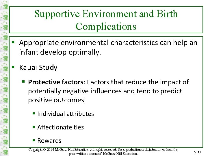 Supportive Environment and Birth Complications § Appropriate environmental characteristics can help an infant develop