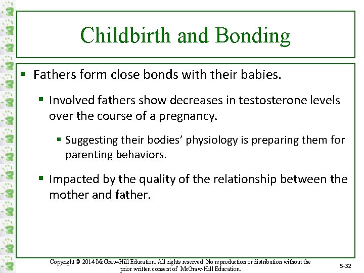 Childbirth and Bonding § Fathers form close bonds with their babies. § Involved fathers