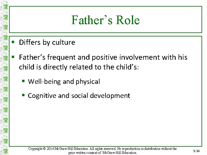 Father’s Role § Differs by culture § Father’s frequent and positive involvement with his