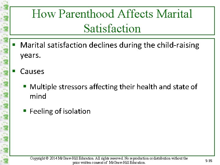 How Parenthood Affects Marital Satisfaction § Marital satisfaction declines during the child-raising years. §