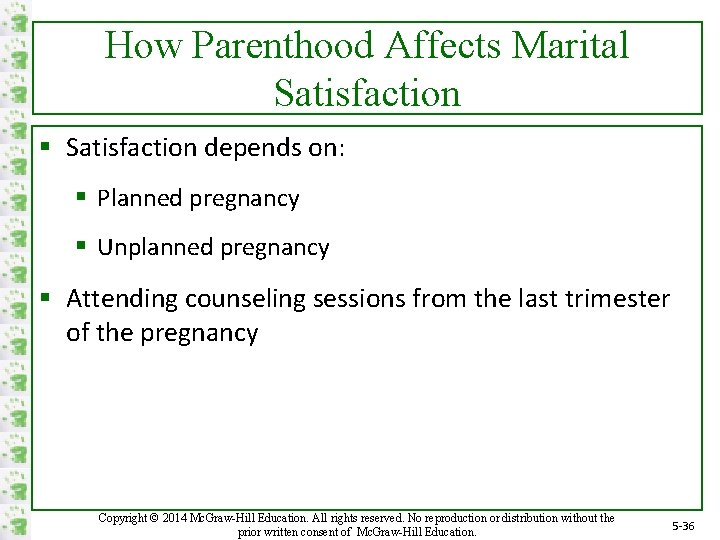 How Parenthood Affects Marital Satisfaction § Satisfaction depends on: § Planned pregnancy § Unplanned