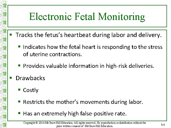 Electronic Fetal Monitoring § Tracks the fetus’s heartbeat during labor and delivery. § Indicates