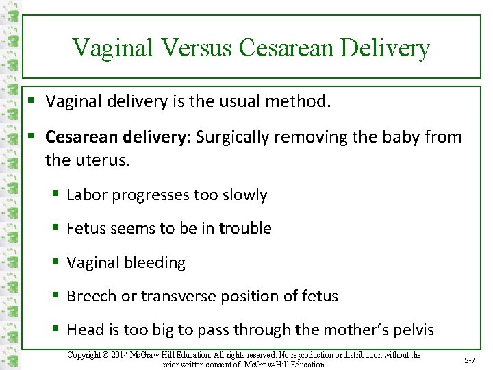 Vaginal Versus Cesarean Delivery § Vaginal delivery is the usual method. § Cesarean delivery: