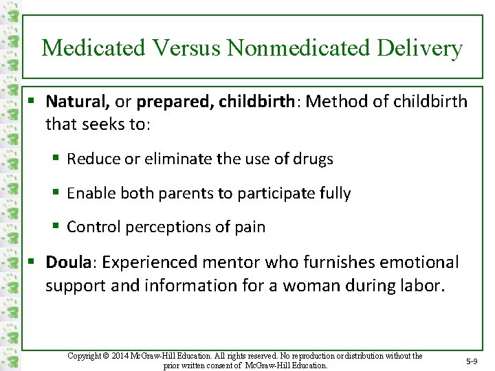 Medicated Versus Nonmedicated Delivery § Natural, or prepared, childbirth: Method of childbirth that seeks