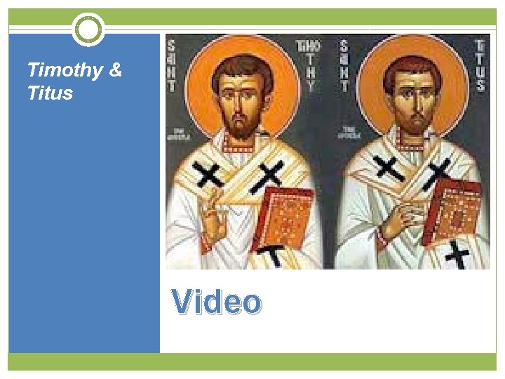 Timothy & Titus Video 