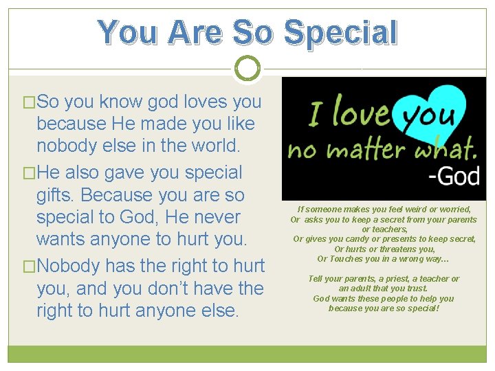 You Are So Special �So you know god loves you because He made you